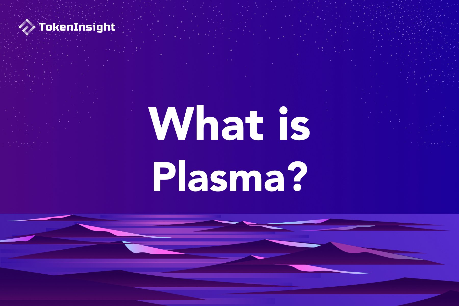 What is Plasma (XPL)? Forecast and perspective of one of the main tickers of September-October